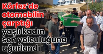 Trafik kazasında hayatını kaybeden 78 yaşındaki kadın son yolculuğuna uğurlandı