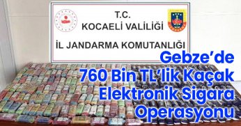 Gebze’de 760 Bin TL’lik Kaçak Elektronik Sigara Operasyonu
