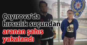 Çayırova’da Hırsızlık Suçundan Aranan Şahıs Yakalandı