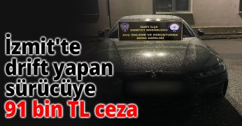 İzmit'te drift yapan sürücüye 91 bin TL ceza