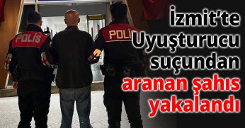 İzmit’te Uyuşturucu Suçundan Aranan Şahıs Yakalandı