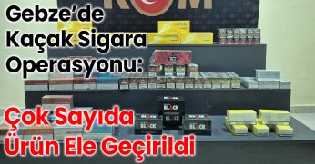 Gebze’de Kaçak Sigara Operasyonu: Çok Sayıda Ürün Ele Geçirildi