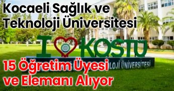 15 Öğretim Üyesi ve Elemanı Alıyor