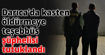 Darıca’da kasten öldürmeye teşebbüs şüphelisi tutuklandı