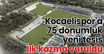 75 dönümlük dev tesiste ilk kazma vuruldu