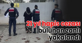 21 yıl hapis cezası bulunan zanlı yakalandı