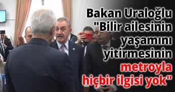 Bakan Uraloğlu: 