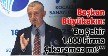 Başkan Büyükakın: ‘Bu Şehir 1.000 Firma Çıkaramaz mı?’”