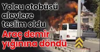 Yolcu otobüsü alevlere teslim oldu: Araç demir yığınına döndü