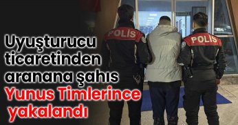Uyuşturucu ticaretinden aranana şahıs Yunus Timlerince yakalandı 