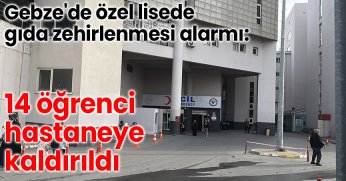  Kocaeli'de Özel lisede gıda zehirlenmesi alarmı: 14 öğrenci hastaneye kaldırıldı