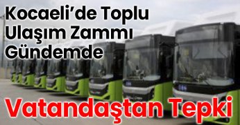 Kocaeli’de Toplu Ulaşım Zammı Gündemde Vatandaştan Tepki