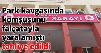 Park kavgasında komşusunu falçatayla yaralamıştı, tahliye edildi