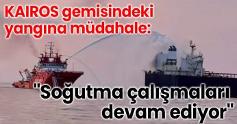 KAIROS gemisindeki yangına müdahale: 