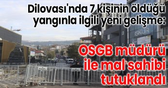 Dilovası'nda 7 kişinin öldüğü yangınla ilgili yeni gelişme: OSGB müdürü ile mal sahibi tutuklandı