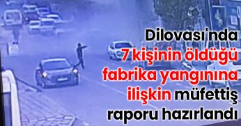 ilovası'nda 7 kişinin öldüğü fabrika yangınına ilişkin müfettiş raporu hazırlandı