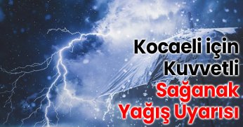 Kocaeli İçin Kuvvetli Sağanak Yağış Uyarısı