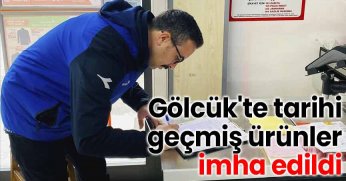 Gölcük'te tarihi geçmiş ürünler imha edildi