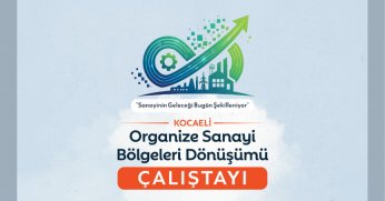 Sanayinin dönüşümü masaya yatırılıyor