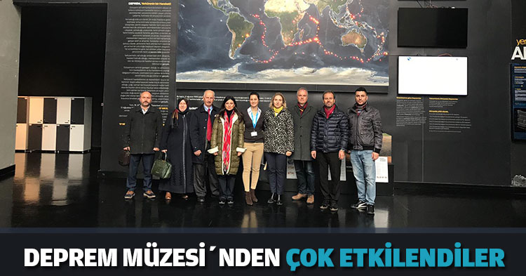 DEPREM MÜZESİ’NDEN ÇOK ETKİLENDİLER