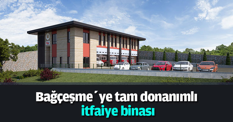 Bağçeşme’ye tam donanımlı itfaiye binası