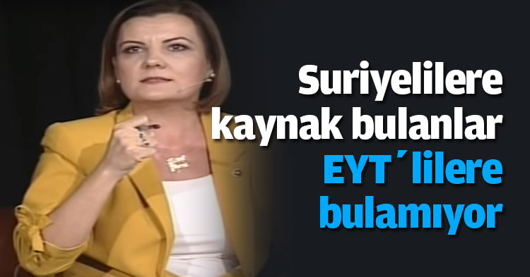 Suriyelilere kaynak bulanlar EYT’lilere bulamıyor