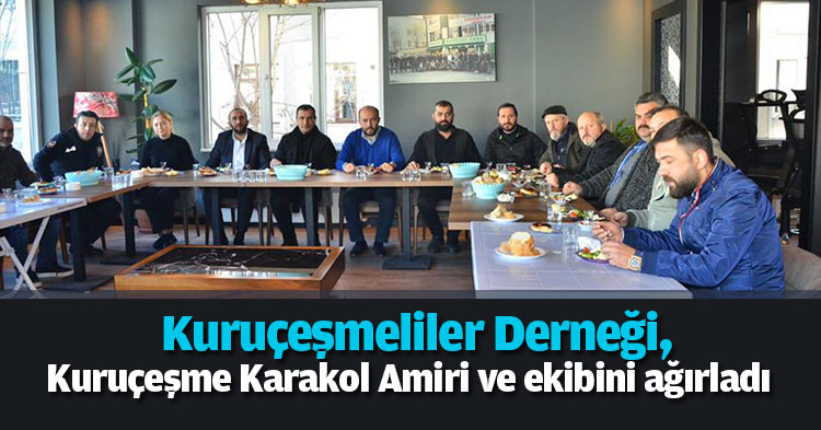 Kuruçeşmeliler Derneği, Kuruçeşme Karakol Amiri ve ekibini ağırladı 