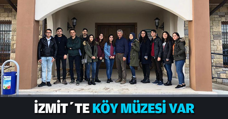 İZMİT’TE KÖY MÜZESİ VAR
