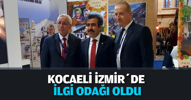 KOCAELİ İZMİR’DE İLGİ ODAĞI OLDU