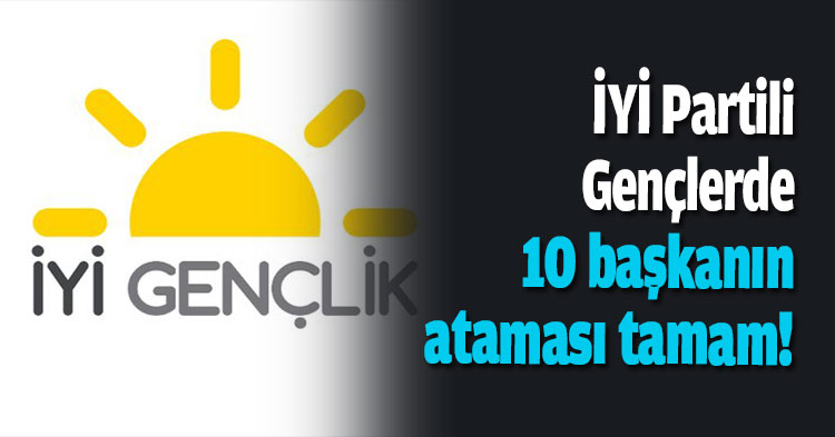 İYİ Partili Gençlerde Kocaeli'de 10 başkanın ataması tamam