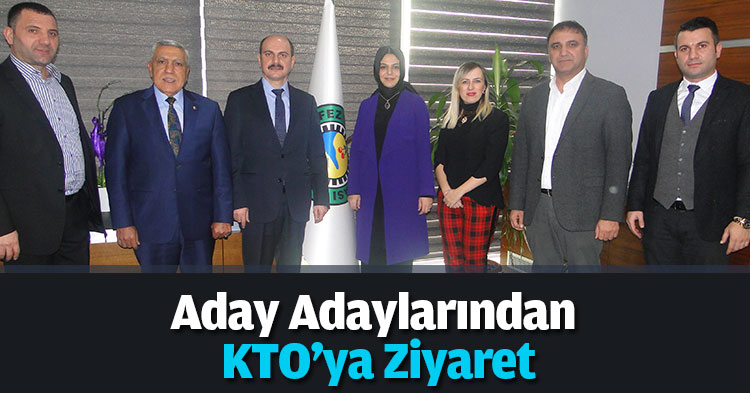 Aday Adaylarından KTO'ya Ziyaret