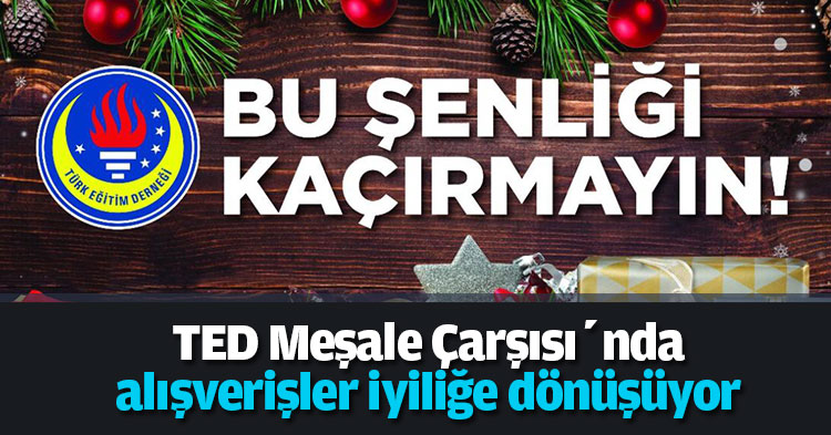 TED Meşale Çarşısı’nda alışverişler iyiliğe dönüşüyor