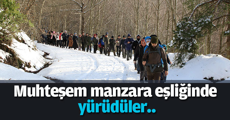 Muhteşem manzara eşliğinde yürüdüler