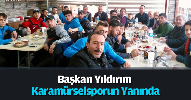 Başkan Yıldırım Karamürselsporun Yanında