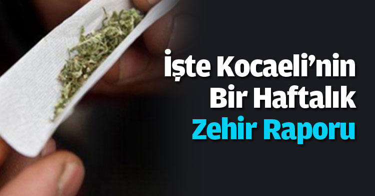 İşte Kocaeli'nin Bir Haftalık Zehir Raporu