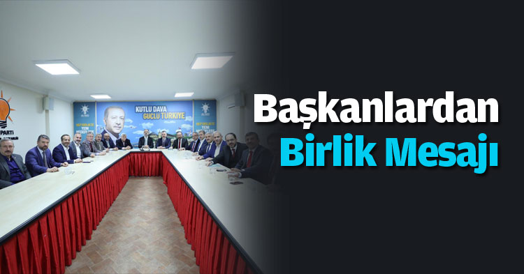 Başkanlardan Birlik Mesajı