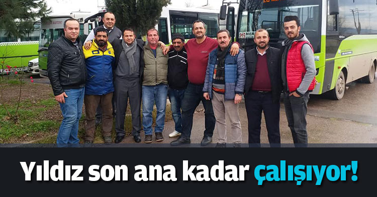 Yıldız son ana kadar çalışıyor!
