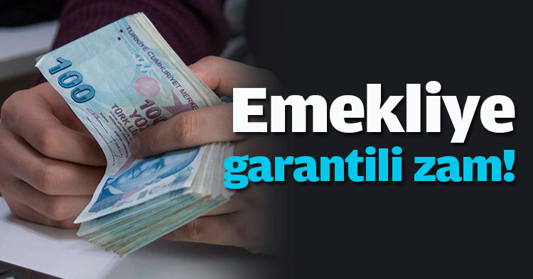 Emekliye garantili zam!
