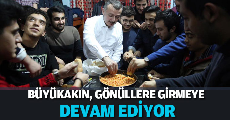 BÜYÜKAKIN GÖNÜLLERE GİRMEYE DEVAM EDİYOR