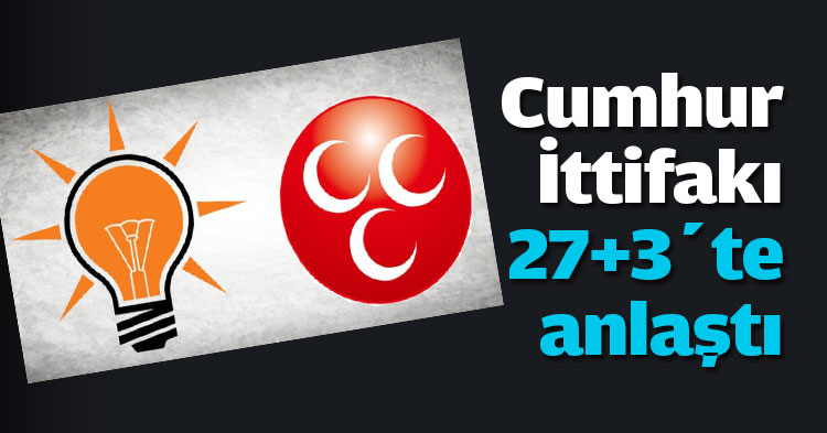 Cumhur İttifakı 27+3’te anlaştı