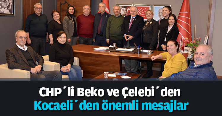 CHP’li Beko ve Çelebi’den Seçim öncesi emeğin başkenti Kocaeli’den önemli mesajlar