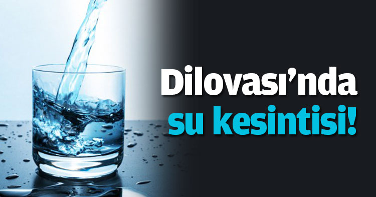 Dilovası'nda su kesintisi! 
