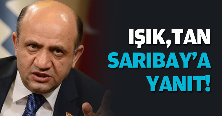 IŞIK'TAN SARIBAY'A YANIT!