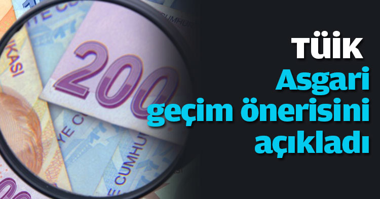 TÜİK asgari geçim önerisini açıkladı