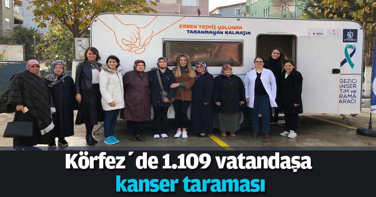  Körfez’de 1.109 vatandaşa kanser taraması
