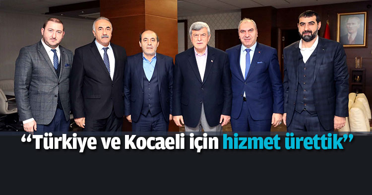 “Türkiye ve Kocaeli için hizmet ürettik”