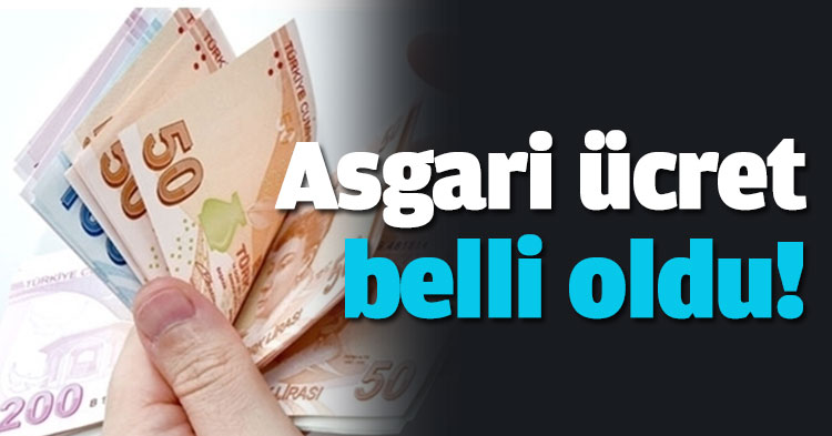Asgari ücret belli oldu!