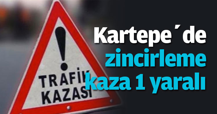 Kartepe’de zincirleme kaza 1 yaralı