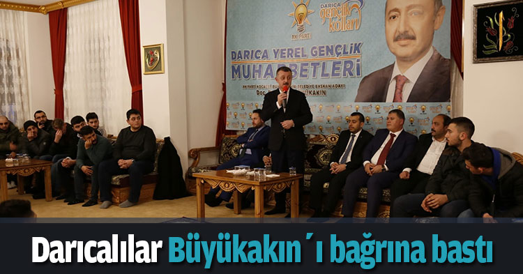 Darıcalılar Büyükakın’ı bağrına bastı