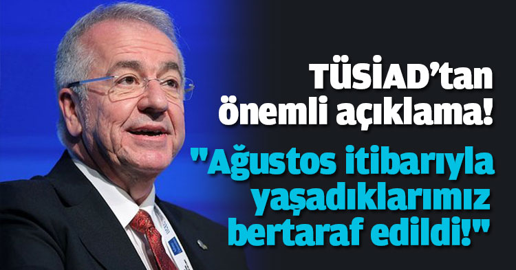 TÜSİAD'tan önemli açıklama! 